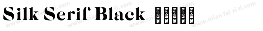 Silk Serif Black字体转换
